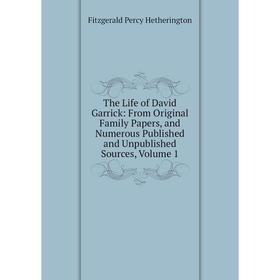 

Книга The Life of David Garrick: From Original Family Papers, and Numerous Published and Unpublished Sources, Volume 1