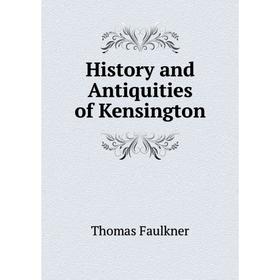 

Книга History and Antiquities of Kensington