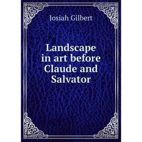 

Книга Landscape in art before Claude and Salvator