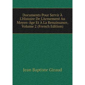 

Книга Documents Pour Servir À L'Histoire De L'Armement Au Moyen-Âge Et À La Renaissance, Volume 2 (French Edition)
