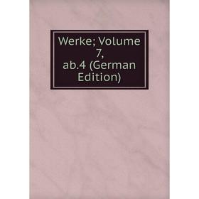 

Книга Werke; Volume 7, ab.4 (German Edition)