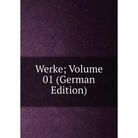 

Книга Werke; Volume 01 (German Edition)