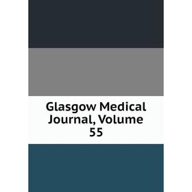 

Книга Glasgow Medical Journal, Volume 55