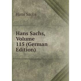 

Книга Hans Sachs, Volume 115 (German Edition)
