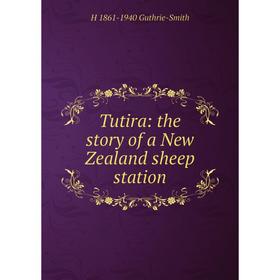 

Книга Tutira: the story of a New Zealand sheep station