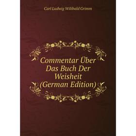 

Книга Commentar Über Das Buch Der Weisheit (German Edition)