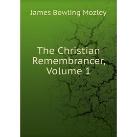 

Книга The Christian Remembrancer, Volume 1