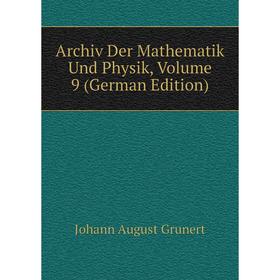 

Книга Archiv Der Mathematik Und Physik, Volume 9 (German Edition)