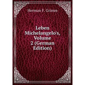 

Книга Leben Michelangelo's, Volume 2