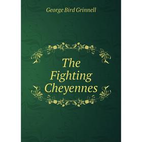 

Книга The Fighting Cheyennes