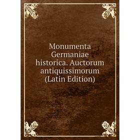 

Книга Monumenta Germaniae historica Auctorum antiquissimorum