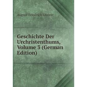

Книга Geschichte Der Urchristenthums, Volume 3 (German Edition)