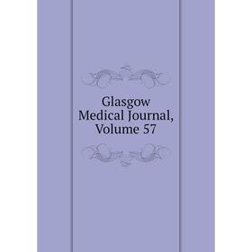 

Книга Glasgow Medical Journal, Volume 57