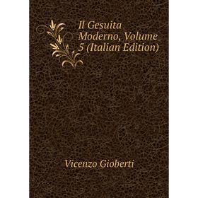 

Книга Il Gesuita Moderno, Volume 5 (Italian Edition)