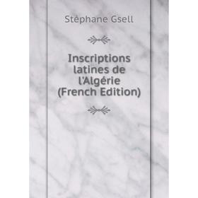 

Книга Inscriptions latines de l'Algérie (French Edition)