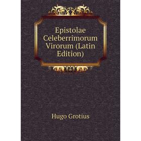 

Книга Epistolae Celeberrimorum Virorum (Latin Edition)