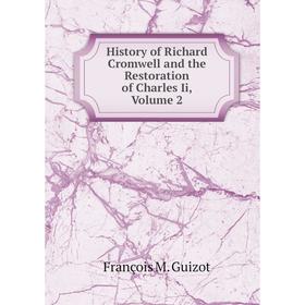 

Книга History of Richard Cromwell and the Restoration of Charles Ii, Volume 2