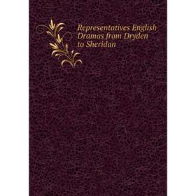 

Книга Representatives English Dramas from Dryden to Sheridan