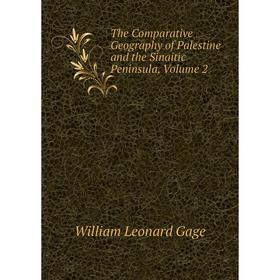 

Книга The Comparative Geography of Palestine and the Sinaitic Peninsula, Volume 2