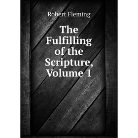 

Книга The Fulfilling of the Scripture, Volume 1