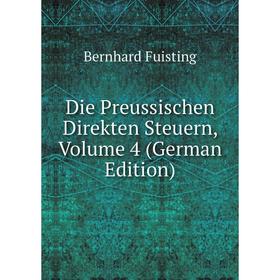 

Книга Die Preussischen Direkten Steuern, Volume 4 (German Edition)