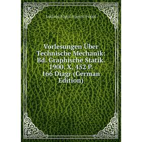 

Книга Vorlesungen Über Technische Mechanik: Bd. Graphische Statik. 1900. X, 452 P. 166 Diagr (German Edition)