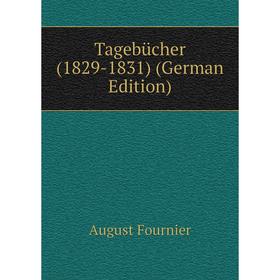 

Книга Tagebücher (1829-1831) (German Edition)