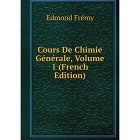 

Книга Cours De Chimie Générale, Volume 1 (French Edition)