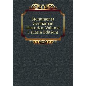 

Книга Monumenta Germaniae Historica, Volume 1