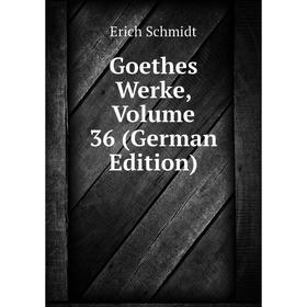 

Книга Goethes Werke, Volume 36 (German Edition)