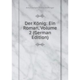 

Книга Der König: Ein Roman, Volume 2 (German Edition)