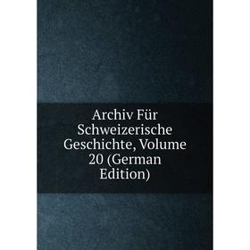 

Книга Archiv Für Schweizerische Geschichte, Volume 20 (German Edition)