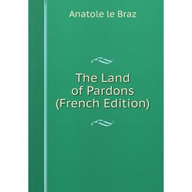 

Книга The Land of Pardons (French Edition)