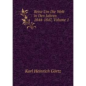 

Книга Reise Um Die Welt in Den Jahren 1844-1847, Volume 1
