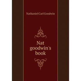 

Книга Nat goodwin's book
