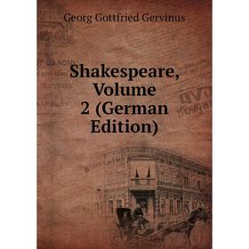 

Книга Shakespeare, Volume 2 (German Edition)