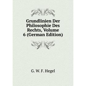 

Книга Grundlinien Der Philosophie Des Rechts, Volume 6 (German Edition)