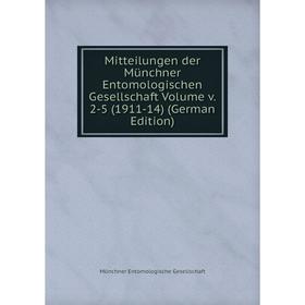 

Книга Mitteilungen der Münchner Entomologischen Gesellschaft Volume v 2-5 (1911-14)