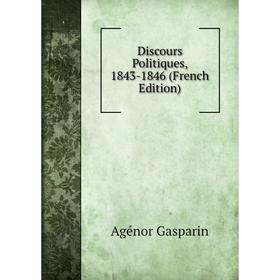 

Книга Discours Politiques, 1843-1846 (French Edition)