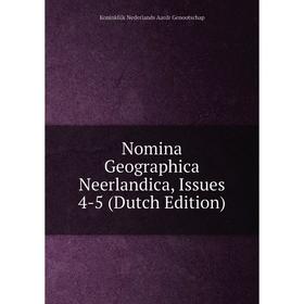 

Книга Nomina Geographica Neerlandica, Issues 4-5