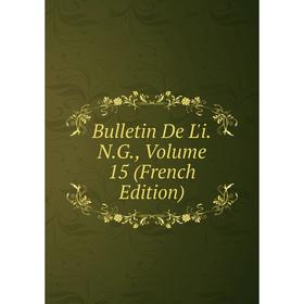 

Книга Bulletin De L'i.N.G., Volume 15 (French Edition)