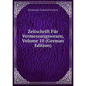 

Книга Zeitschrift Für Vermessungswesen, Volume 10 (German Edition)