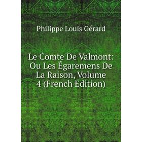 

Книга Le Comte De Valmont: Ou Les égaremens de la raison, Volume 4