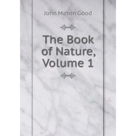 

Книга The Book of Nature, Volume 1