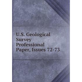 

Книга U.S. Geological Survey Professional Paper, Issues 72-73