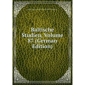 

Книга Baltische Studien, Volume 87 (German Edition)