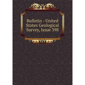 

Книга Bulletin - United States Geological Survey, Issue 398