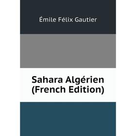 

Книга Sahara Algérien (French Edition)