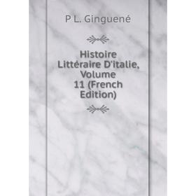 

Книга Histoire Littéraire D'italie, Volume 11 (French Edition)