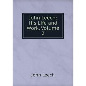 

Книга John Leech: His Life and Work, Volume 2